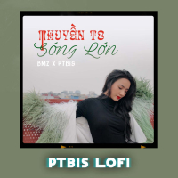 Thuyền To Sóng Lớn (PTbis Lofi) (Single)