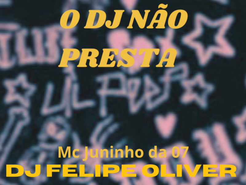 O DJ NÃO PRESTA (Single)