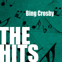 Bing Crosby: The Hits