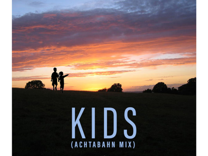 Kids (Achtabahn Mix) (Single)