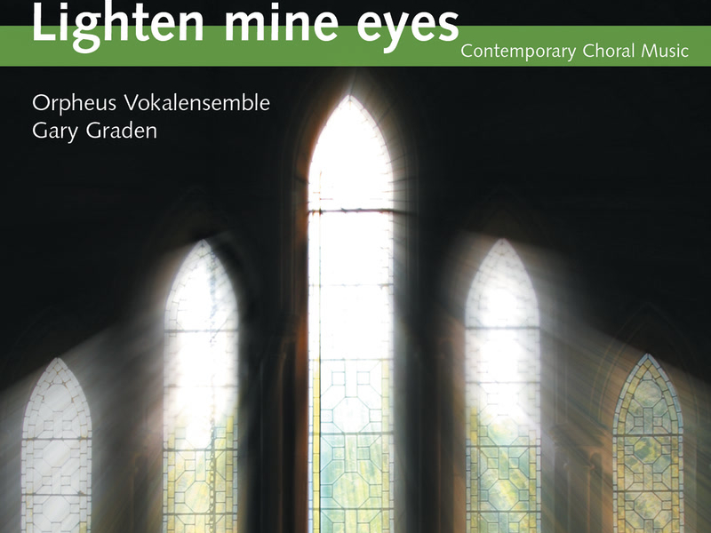 Lighten mine eyes – Contemporary Choral Music