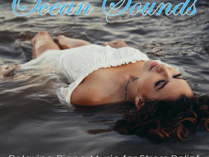 Ocean Sounds: Relaxing Piano Music for Stress Relief, Calming Piano Songs (with Ocean Sounds) (Single)