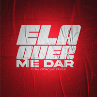 Ela Quer Me Dar (Single)