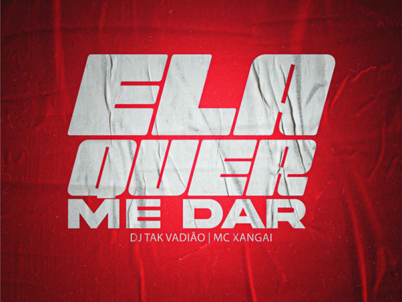 Ela Quer Me Dar (Single)