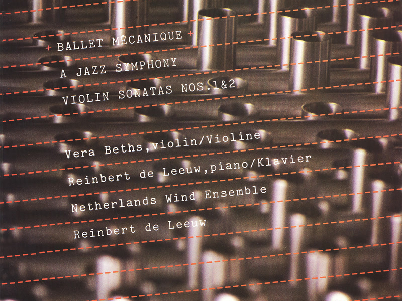 Antheil: Ballet Mécanique; A Jazz Symphony; Violin Sonata No. 1; Violin Sonata No. 2 (Netherlands Wind Ensemble: Complete Philips Recordings, Vol. 16)