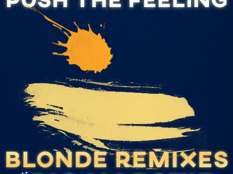 Push The Feeling (Blonde Remixes) (EP)