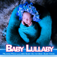 Baby Lullaby: Relaxing Piano Lullabies Sleep Aid for Baby Sleep Music (Single)