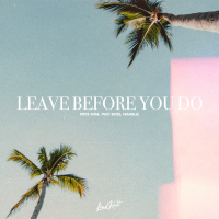 Leave Before You Do (Single)