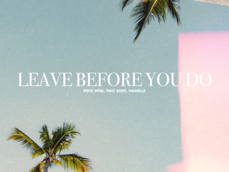 Leave Before You Do (Single)