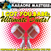 Karaoke Masters: I Got You Babe: Ultimate Duets!