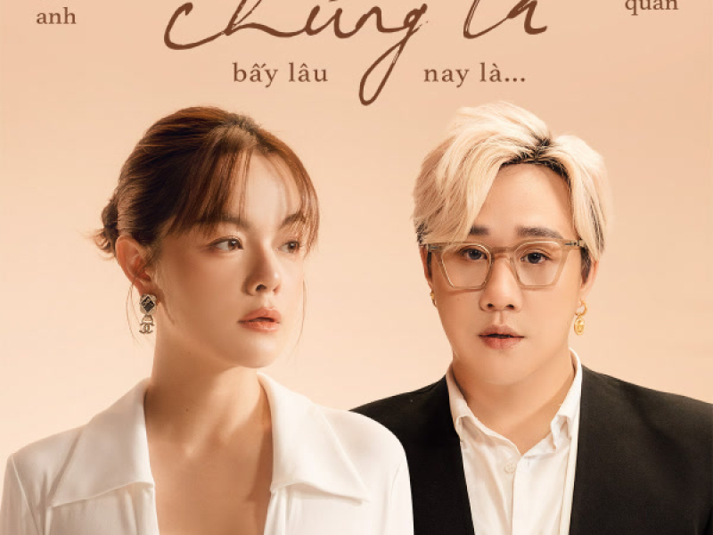 Chúng Ta Bấy Lâu Nay Là…  (Live Session) (Single)