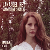 Summertime Sadness (Imanbek Remix) (Single)