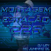 MONTAGEM ESTAÇÃO 226 (Single)
