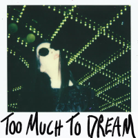 Too Much to Dream (Single)