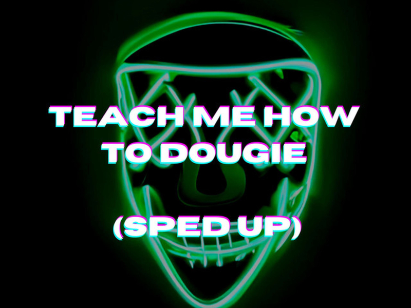 Teach Me How To Dougie (Sped Up Tik Tok) - Remix (Single)