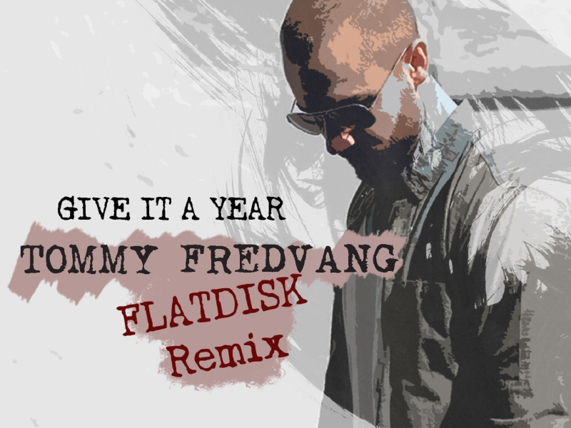 Give It a Year (FLATDISK Remix) (Single)