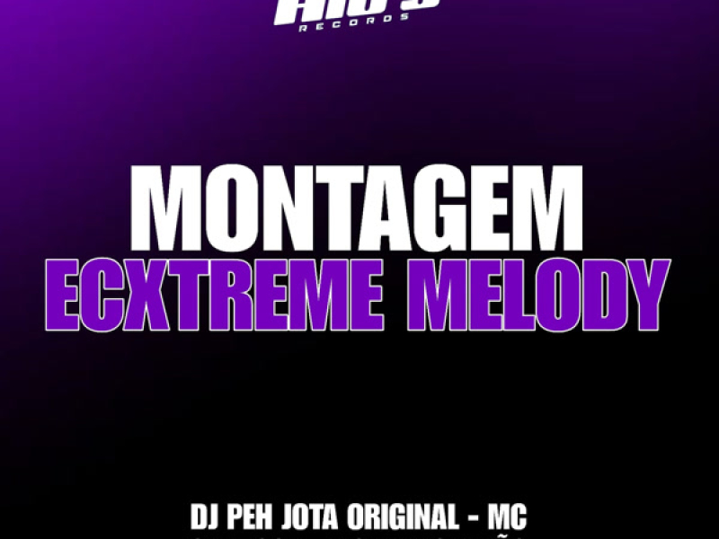 Montagem Ecxtreme Melody (Single)