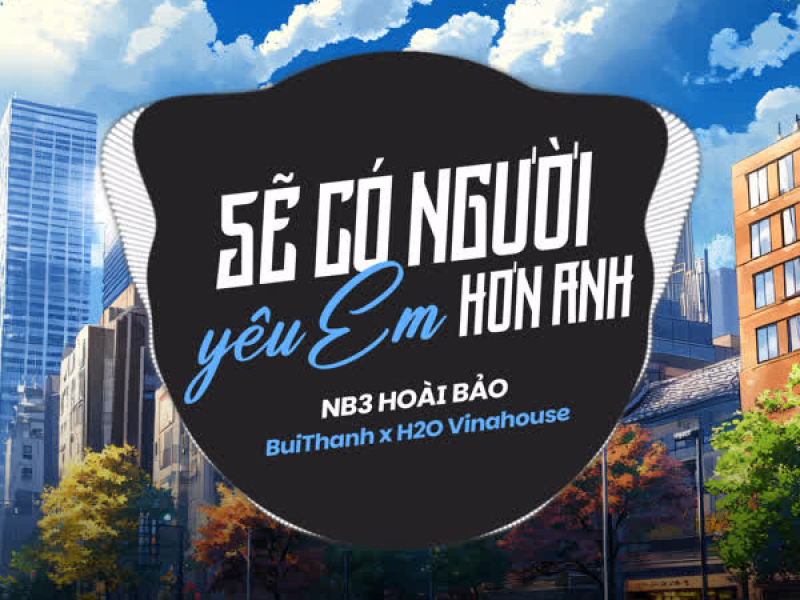 Sẽ Có Người Yêu Em Hơn Anh (Remix) (Single)