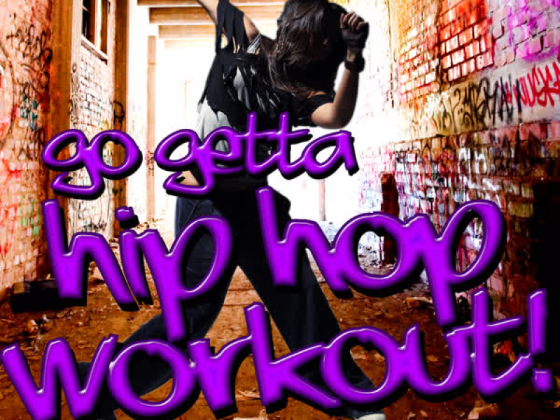 Go Getta Hip Hop Workout!