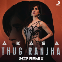 Thug Ranjha (DJ Skip Remix)