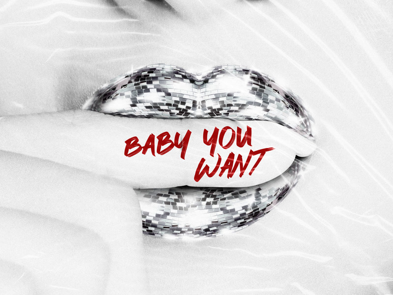 Baby You Want (Single)