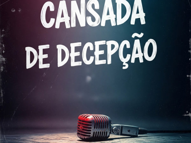 CANSADA DE DECEPÇÃO (Acoustic) (Single)