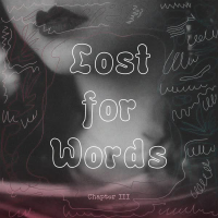 欲言又止 第三章  ( Lost for Words - Chapter III ) (EP)