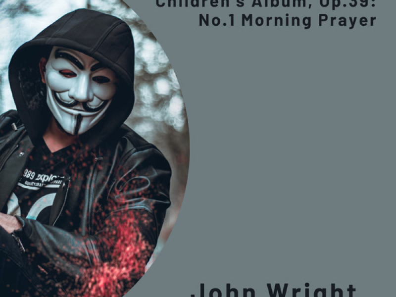Children's Album, Op.39: No.1 Morning Prayer (Single)