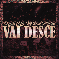 DESCE MULHER VAI DESCE (Single)
