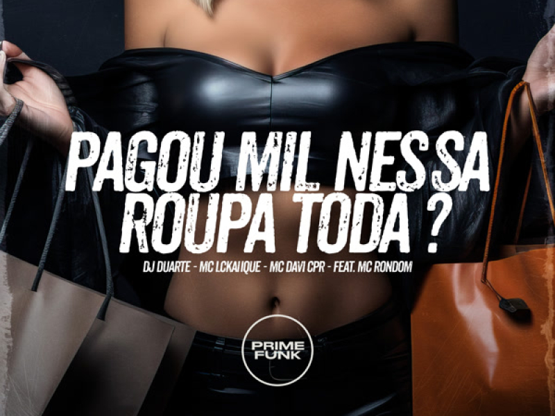 Pagou Mil Nessa Roupa Toda ? (Single)