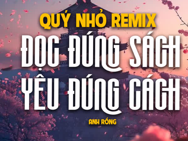 Đọc Đúng Sách Yêu Đúng Cách (Quý Nhỏ Remix) (Single)