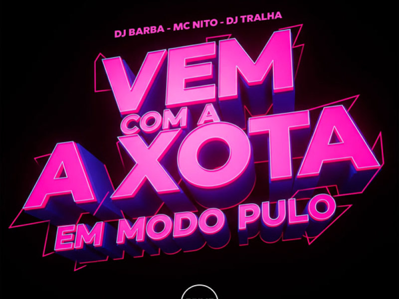 Vem Com A Xota Em Modo Pulo (Single)