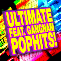 Ultimate Pop Hits! Feat. Gangnam Style + More!