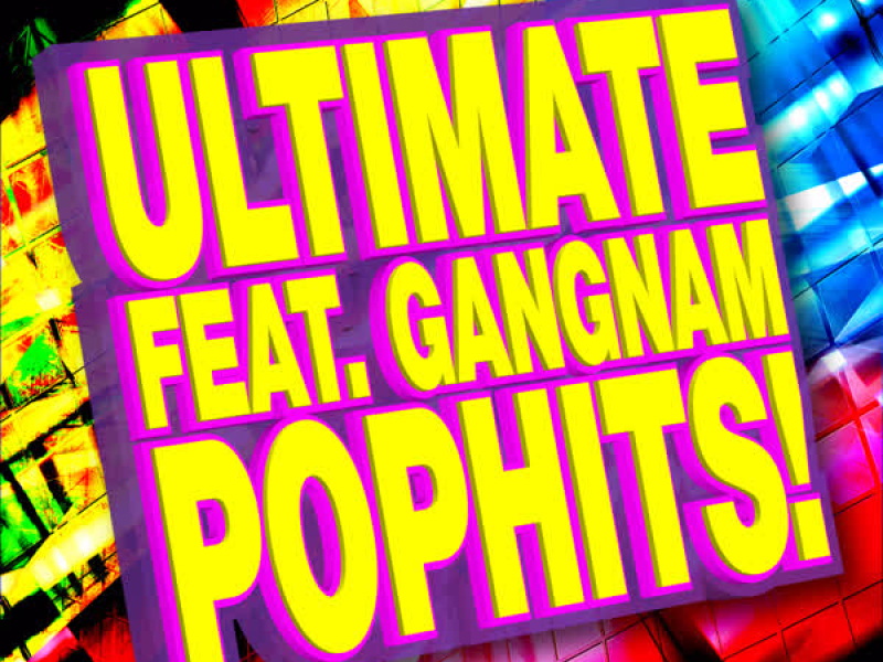 Ultimate Pop Hits! Feat. Gangnam Style + More!