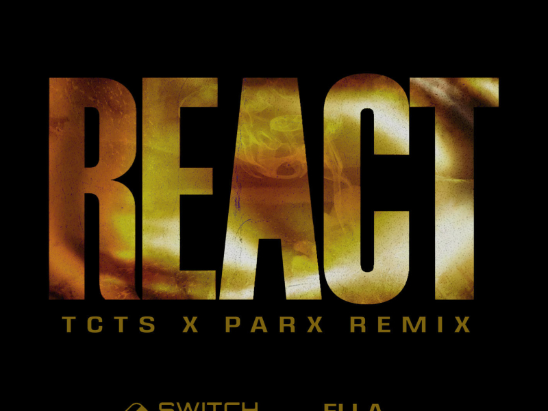 REACT (TCTS & Parx Remix) (Single)