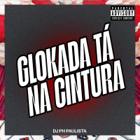 GLOKADA TÁ NA CINTURA (Single)