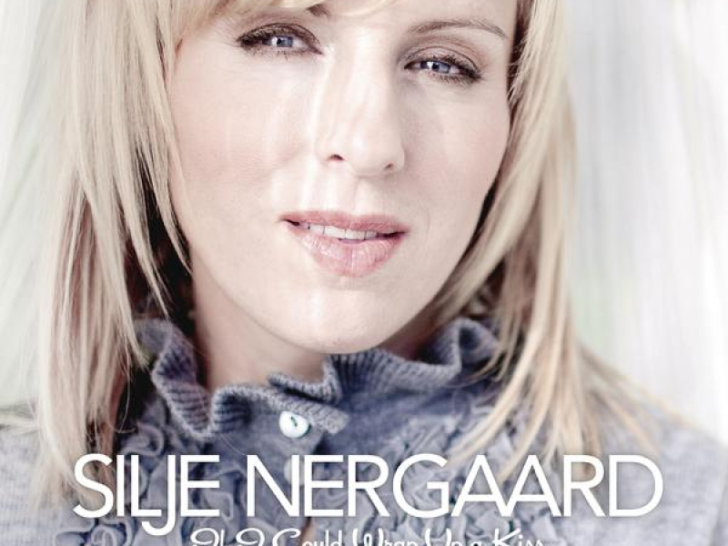 If I Could Wrap up a Kiss - Silje's Christmas (Bonus Track Version)