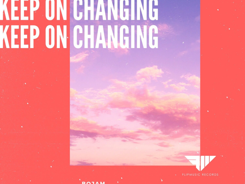 Keep On Changing (Single)