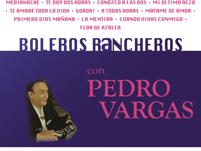 Boleros Rancheros Con Pedro Vargas