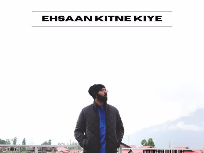 Ehsaan Kitne Kiye (Single)