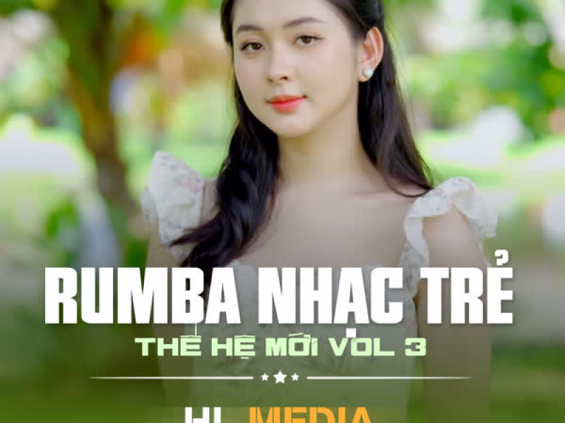 Nhạc Trẻ Rumba Thế Hệ Mới (Rumba) [Vol.3]