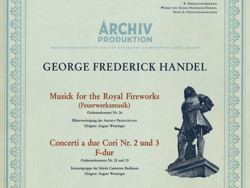 Handel: Music For The Royal Fireworks, HWV 351; Concerto a due cori No.2, HWV 333; Concerto a due cori No.3, HWV 334