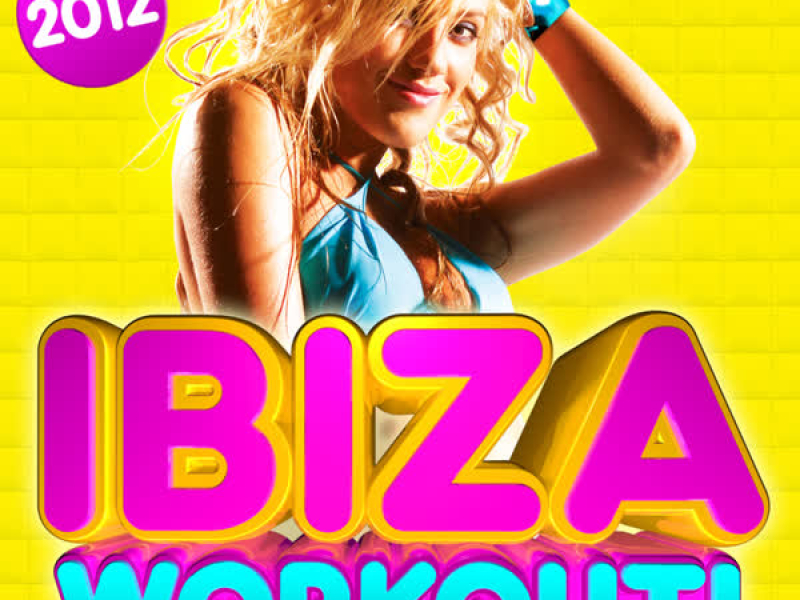 Ibiza Workout 2012 ! - 30 Fitness Dance Hits -  dancing, party, body toning, keep fit, exercise, running, aerobics, cardio & abs