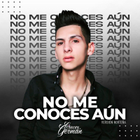 No Me Conoces Áun (Versíon Norteña) (Single)