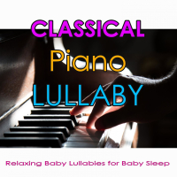 Classical Piano Lullaby: Relaxing Baby Lullabies for Baby Sleep (Single)