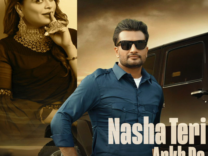 Nasha Teri Ankh Da (Single)