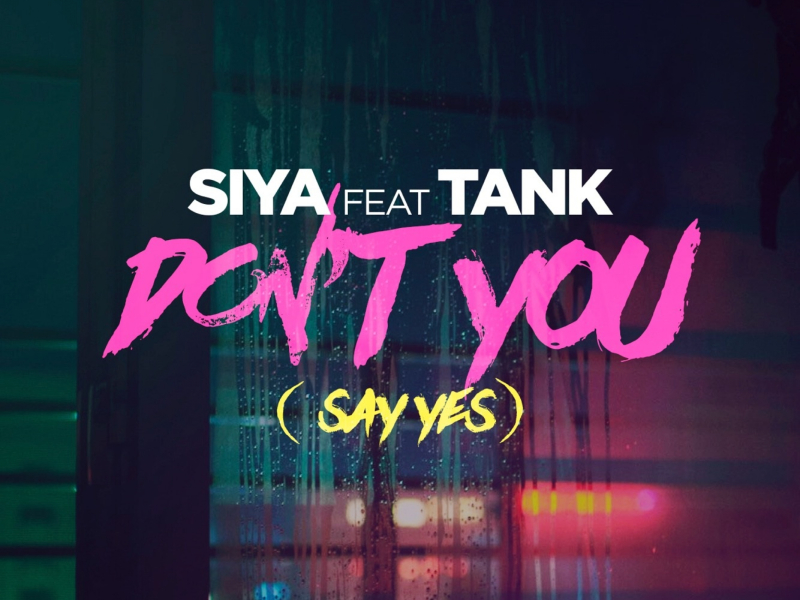 Don't You (Say Yes) [feat. Tank]