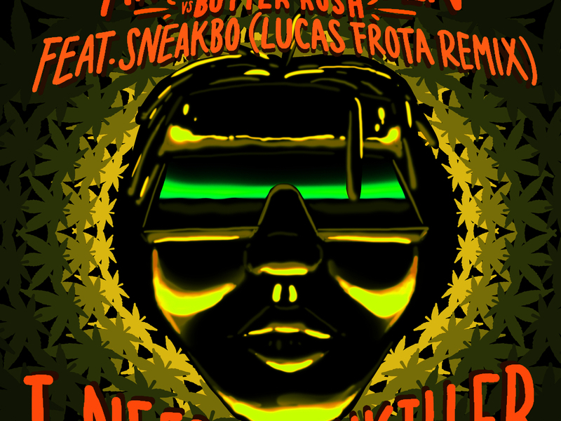 I Need A Painkiller (Armand Van Helden Vs. Butter Rush / Lucas Frota Remix) (Single)