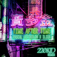 Time After Time (220 KID Remix) (Single)