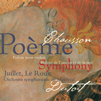 Chausson: Symphony; Poème; Poème de l'amour et de la mer